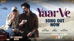 Yaar Ve Lyrics Code Name Tiranga 300x168 1